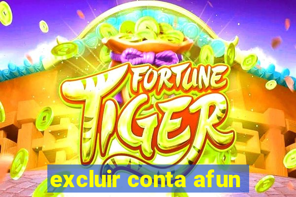 excluir conta afun